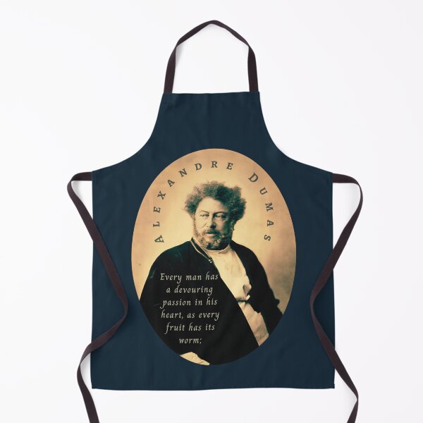 Item preview, Alexandre Dumas quote: Every man has a devouring passion in his heart, as every fruit has its worm; designed and sold by artbleed.
