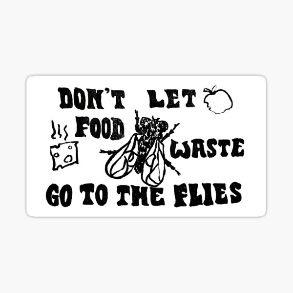 Item preview, Don't Let Food Waste Go To the Flies designed and sold by snailmortician.