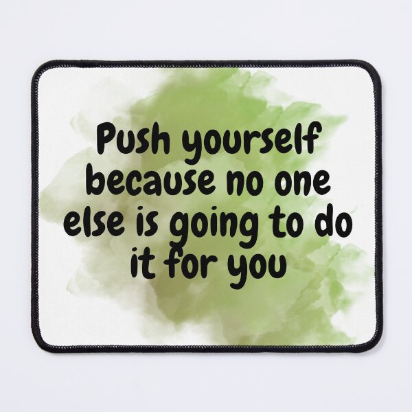 Item preview, Push yourself  designed and sold by Bibi-Designs.