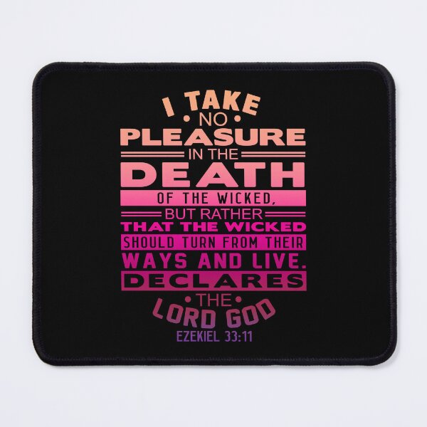 Item preview, Ezekiel 33:11 I Take No Pleasure In The Death Of The Wicked designed and sold by plushism.