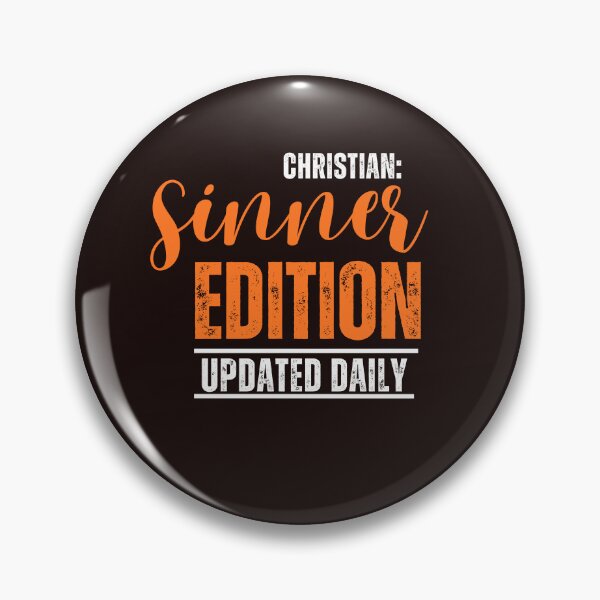 Item preview, Sinner Edition - Christian, Updated Daily designed and sold by Rodellina.