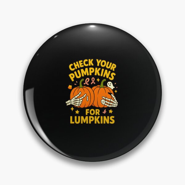Item preview, Breast Cancer Awareness, Check Your Pumpkins for Lumpkins  designed and sold by diyoor.