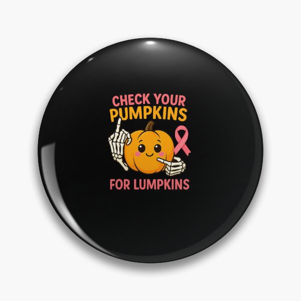 Item preview, Breast Cancer Awareness, Check Your Pumpkins for Lumpkins designed and sold by diyoor.