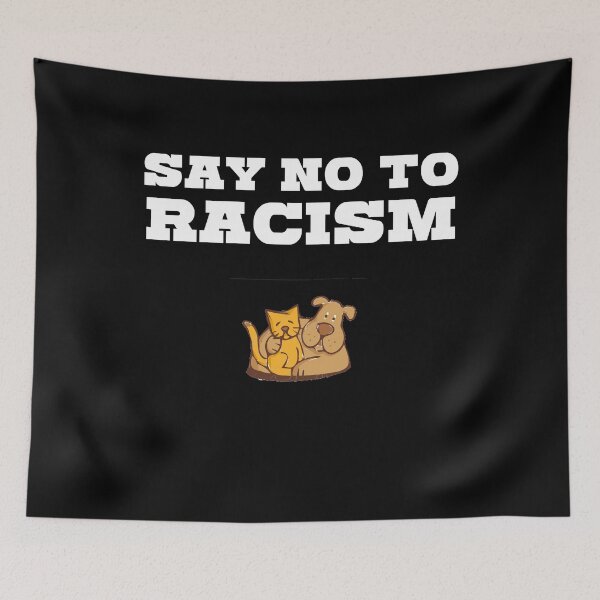 Item preview, SAY NO TO RACISM designed and sold by kailukask.