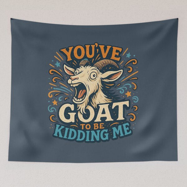 Item preview, You’ve GOAT to Be Kidding Me – Funny Screaming Goat Pun designed and sold by GirlyPopped.