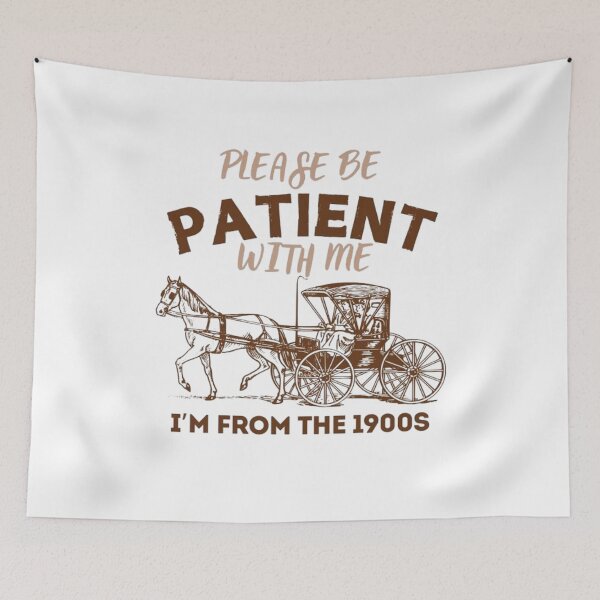 Item preview, Please Be Patient with Me I'm From the 1900s vintage trendy designed and sold by Abd00essamad.