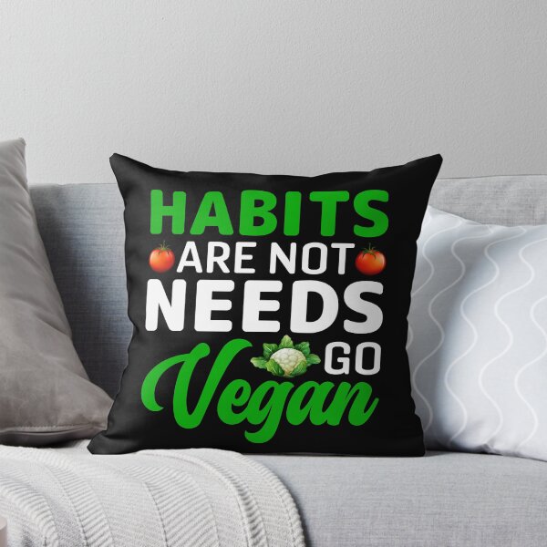 Item preview, Habits Are Not Needs Go Vegan Saying designed and sold by Faiza Styles.