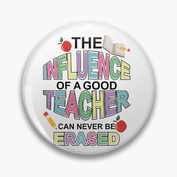 Item preview, The Influence Of A Good Teacher Can Never Be Erased designed and sold by Ayesha Saleem.
