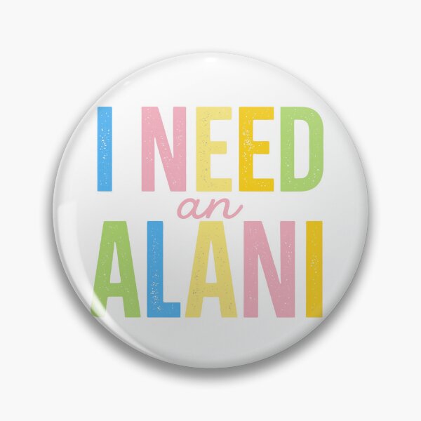 Item preview, I Need An Alani designed and sold by Embkinshop.