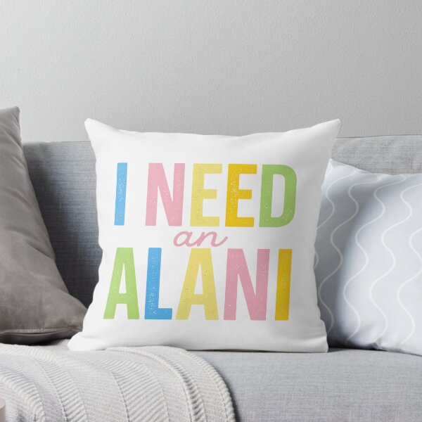Item preview, I Need An Alani designed and sold by Embkinshop.