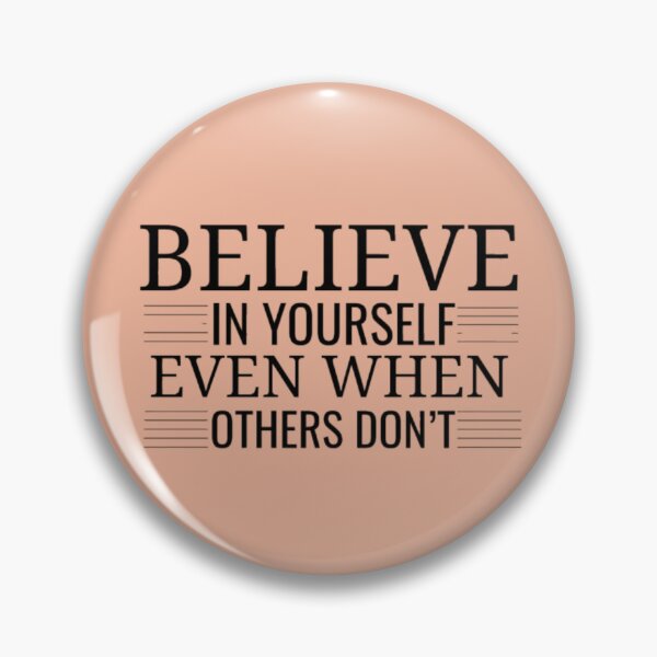 Item preview, Believe in yourself even when others don't motivational tshirt designed and sold by neliswaj.