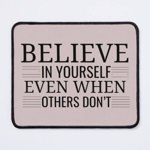 Item preview, Believe in yourself even when others don't motivational tshirt designed and sold by neliswaj.