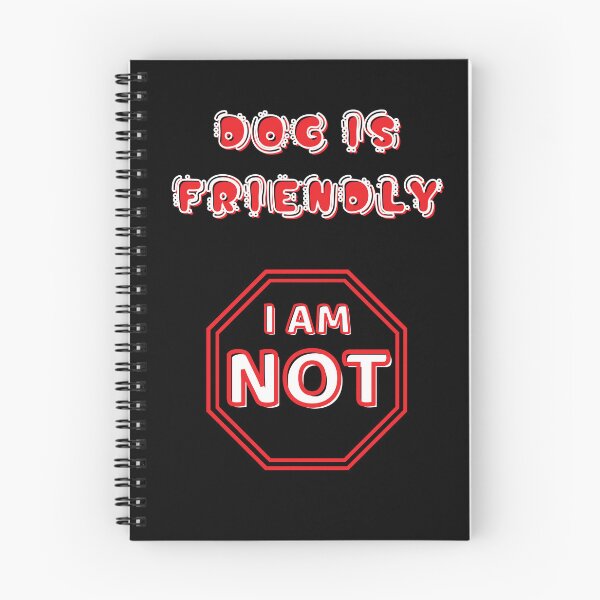 Item preview, Dog Is Friendly I Am Not designed and sold by RobbyCreations.