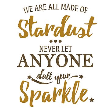 Artwork thumbnail, We Are All Made Of Stardust by TheMoonlightShop