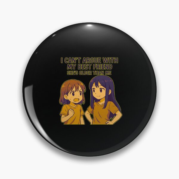 Item preview, I Can't Argue With My Best Friend She’s Older Than Me designed and sold by TrendsLook.