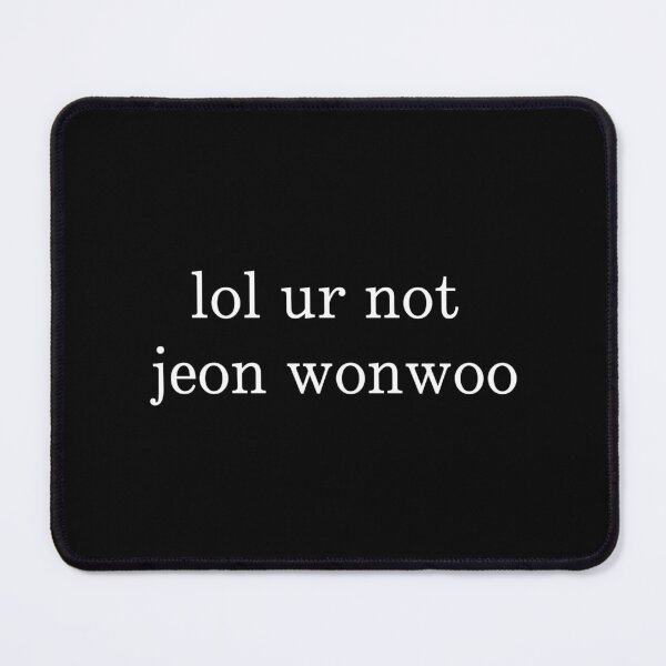 Item preview, lol ur not jeon wonwoo designed and sold by dinorrilla.