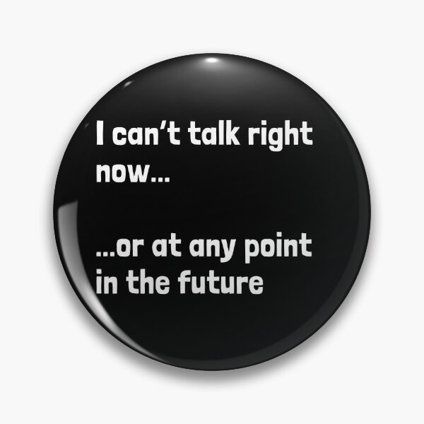Item preview, I can't talk right now...or at any point in the future designed and sold by Krakspred.