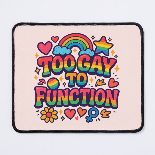 Item preview, Too Gay To Function – Funny Rainbow Pride Quote designed and sold by GirlyPopped.