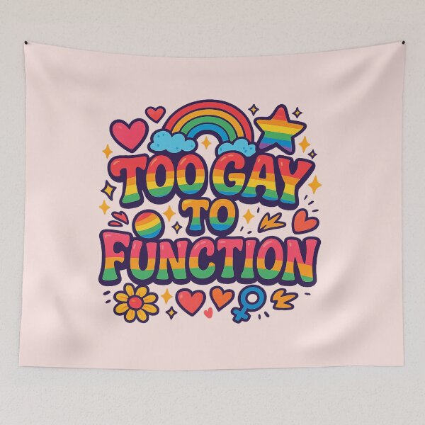 Item preview, Too Gay To Function – Funny Rainbow Pride Quote designed and sold by GirlyPopped.