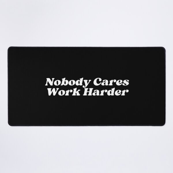 Item preview, Motivational Fitness Nobody Cares Work Harder designed and sold by SWETA HALDER.