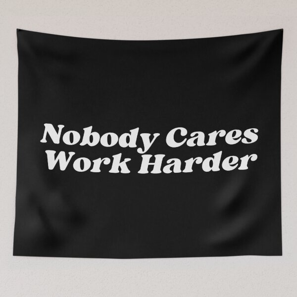 Item preview, Motivational Fitness Nobody Cares Work Harder designed and sold by SWETA HALDER.