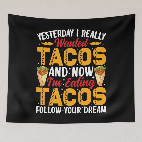 Item preview, Yesterday I Really Wanted Tacos And Now I'm Eating Tacos designed and sold by Faiza Styles.