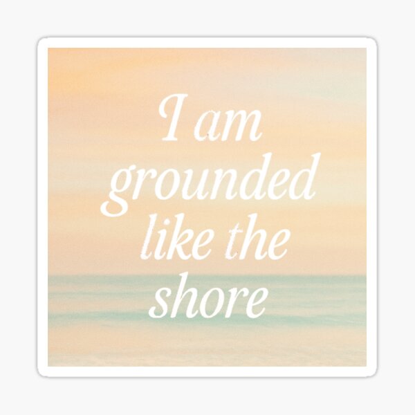 Item preview, Beach Aesthetic Beach Affirmation Quote Art - I am grounded like the shore designed and sold by AndrewMike.