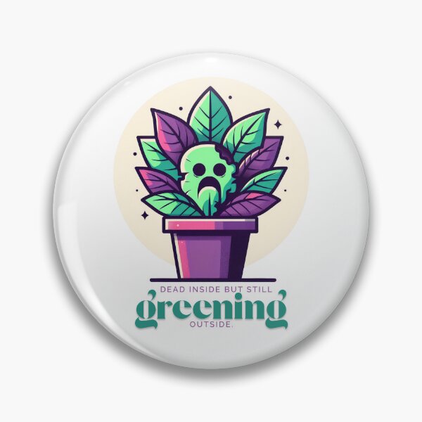 Item preview, Dead Inside But Still Greening Outside – Dark Humor for Plant Lovers designed and sold by Zephyra Grove.