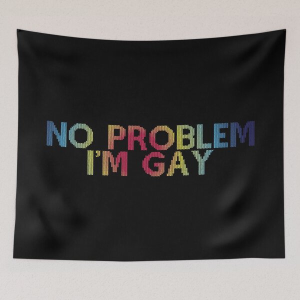Item preview, No Problem I'm Gay designed and sold by Scaryzz.