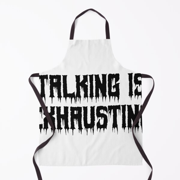 Item preview, Talking is Exhausting designed and sold by Ninjacatoff.