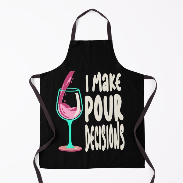 Item preview, Funny I Make Pour Decision Pouring Wine Is Best Choice designed and sold by Colorfulman.