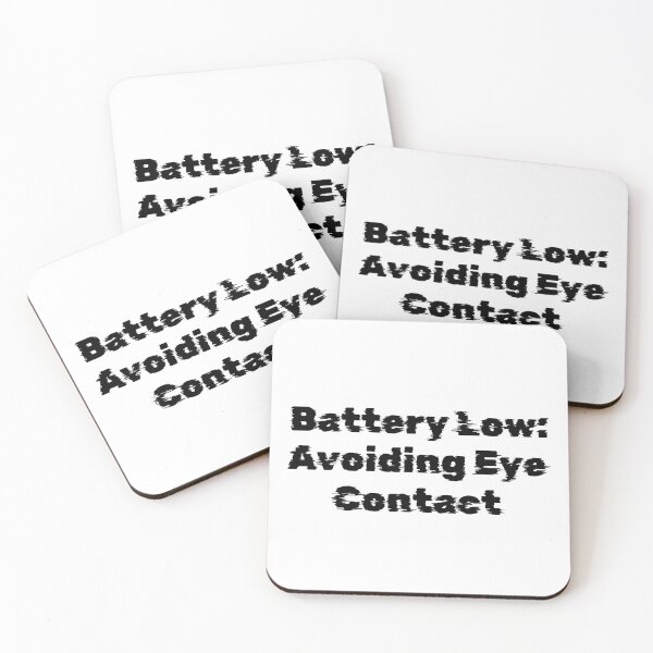 Item preview, Battery Low: Avoiding Eye Contact designed and sold by Ninjacatoff.