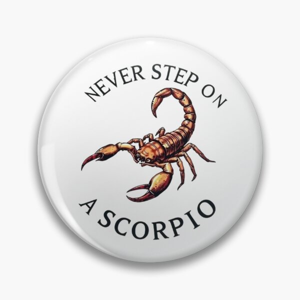 Item preview, Never Step on a Scorpio designed and sold by JackFreestone.