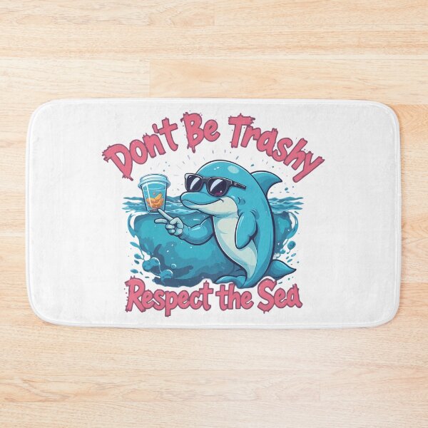 Item preview, Don't Be Trashy - Respect the Sea designed and sold by IndulgentBob.