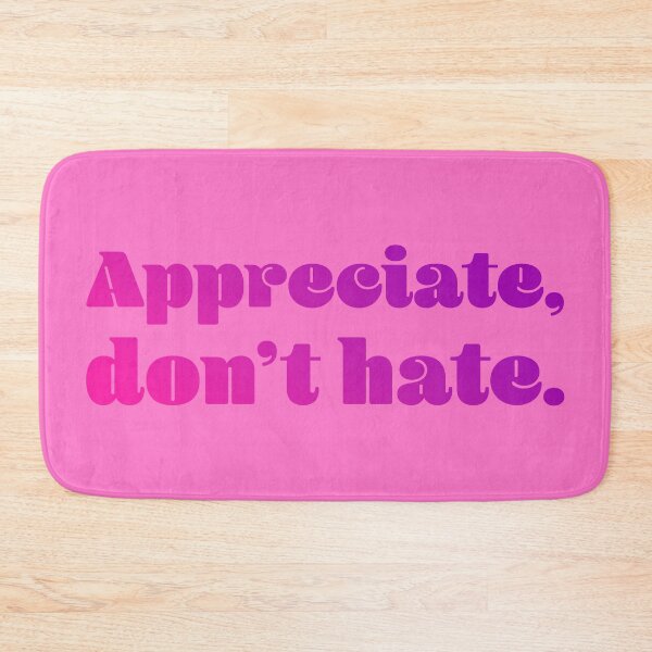 Item preview, Appreciate, Don't Hate - Pink Violet designed and sold by sillyjess.