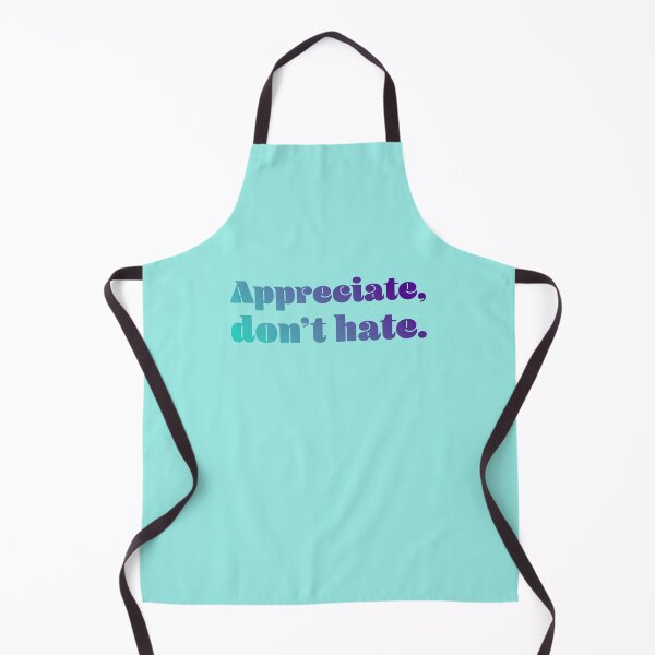 Item preview, Appreciate, Don't Hate - Teal Indigo designed and sold by sillyjess.