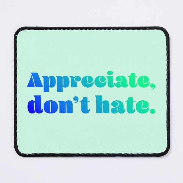 Item preview, Appreciate, Don't Hate - Cobalt Mint designed and sold by sillyjess.
