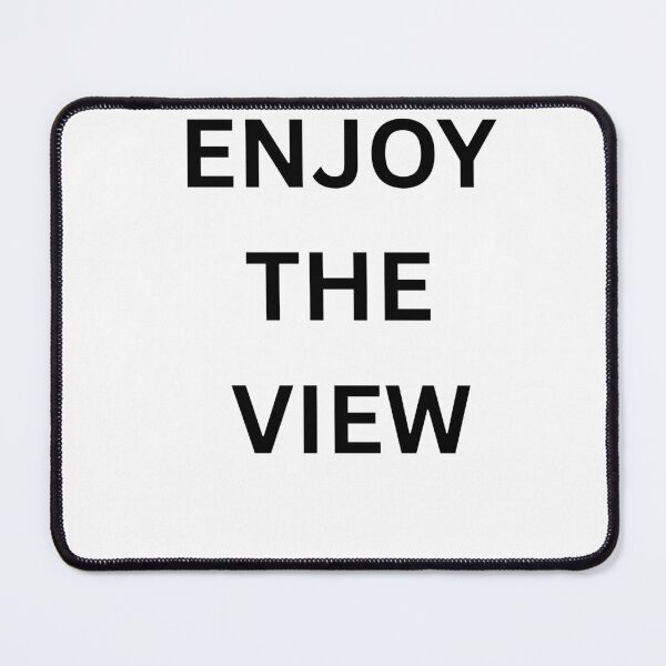 Item preview, ENJOY THE VIEW designed and sold by wyattwilburt.