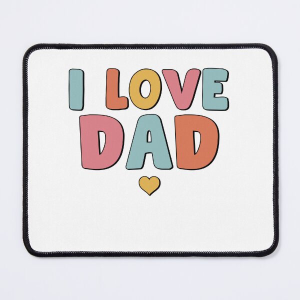 Item preview, I Love Dad Daddy's Girl First Time Dad Father's designed and sold by XuanhieuBp.