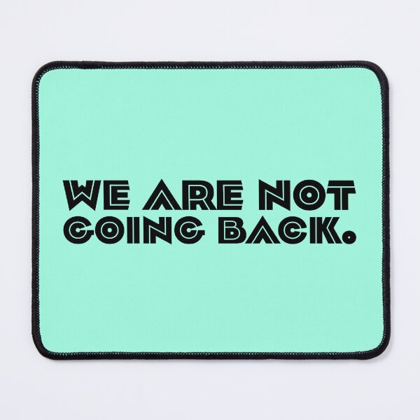 Item preview, We Are Not Going Back - Black designed and sold by sillyjess.