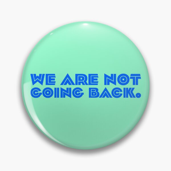 Item preview, We Are Not Going Back - Cornflower designed and sold by sillyjess.