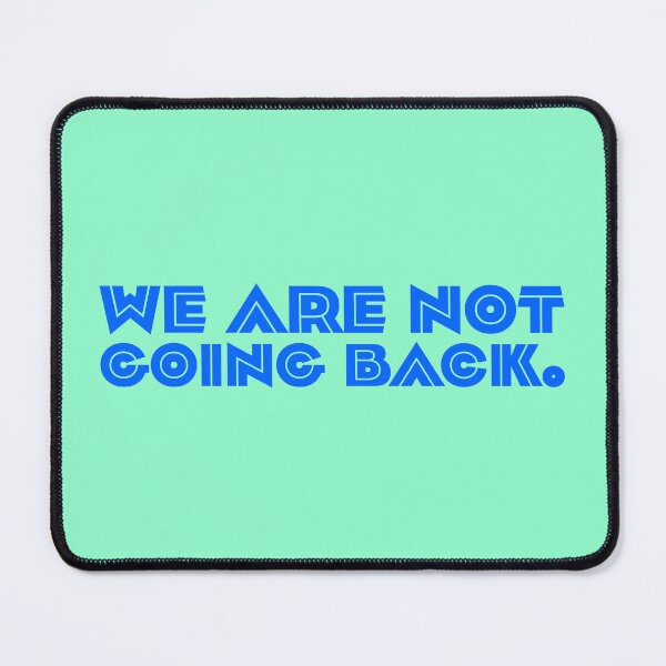 Item preview, We Are Not Going Back - Cornflower designed and sold by sillyjess.