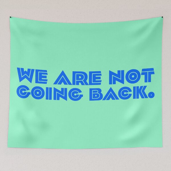 Item preview, We Are Not Going Back - Cornflower designed and sold by sillyjess.