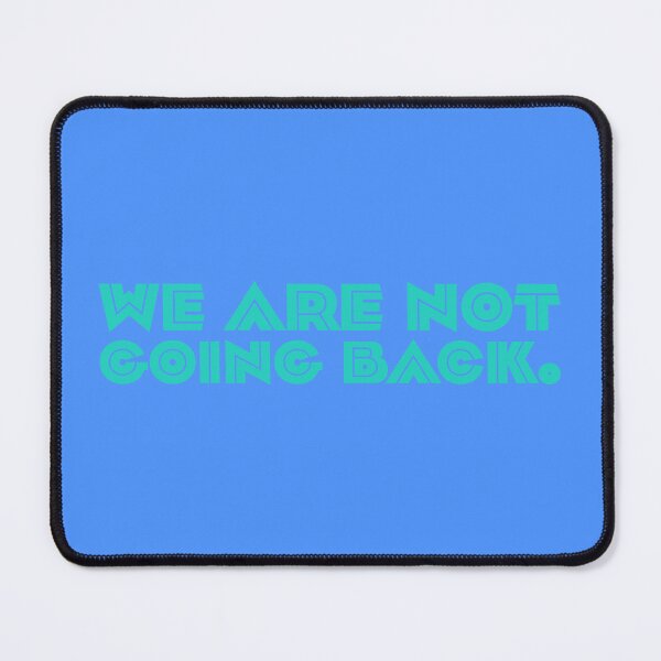 Item preview, We Are Not Going Back - Teal designed and sold by sillyjess.