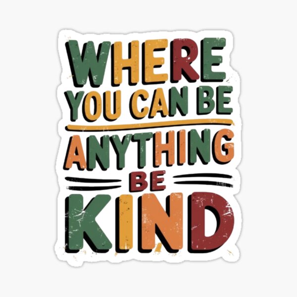 Item preview, Be Anything, Choose Kind: Your Daily Reminder designed and sold by MyDesigneStore.