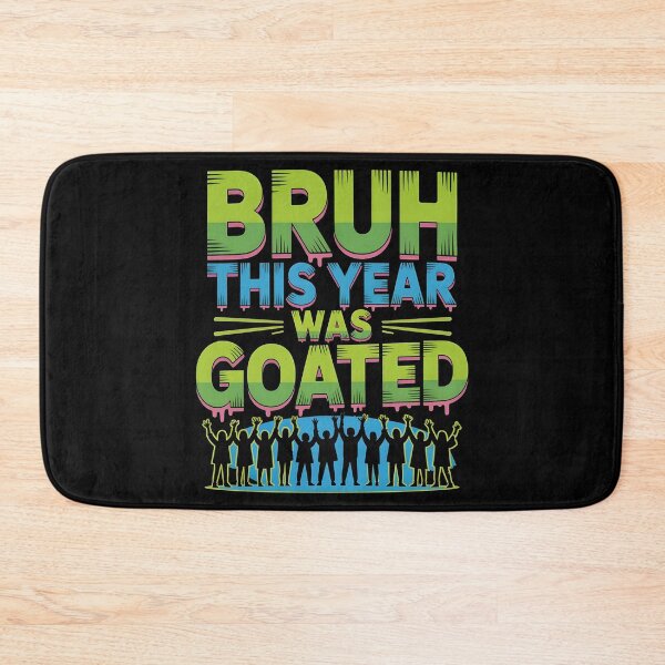 Item preview, Bruh This Year Was Goated designed and sold by Redgiant87x.