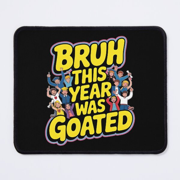 Item preview, Bruh This Year Was Goated designed and sold by Redgiant87x.