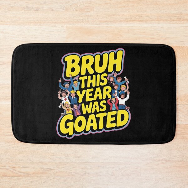 Item preview, Bruh This Year Was Goated designed and sold by Redgiant87x.