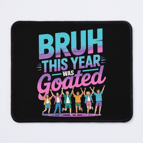 Item preview, Bruh This Year Was Goated designed and sold by Redgiant87x.