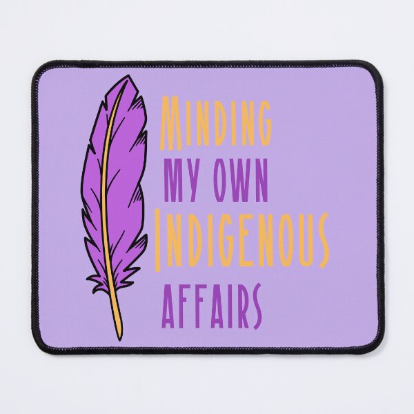 Item preview, Minding My Own Indigenous Affairs Bold Native Pride Design with Feather designed and sold by The Kindred.